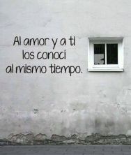 Haga click para ver la imagen ampliada al amor y a ti los conoci al mismo tiempo.jpg